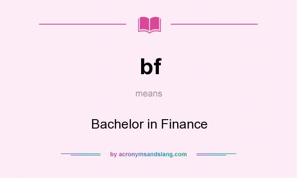What does bf mean? It stands for Bachelor in Finance