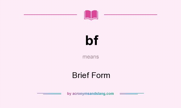 What does bf mean? It stands for Brief Form