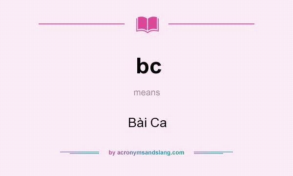 What does bc mean? It stands for Bài Ca