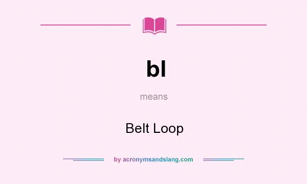 What does bl mean? It stands for Belt Loop