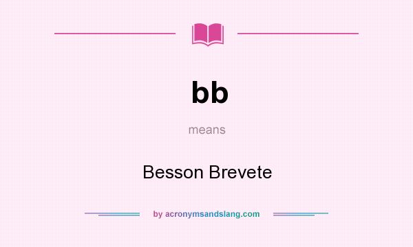 What does bb mean? It stands for Besson Brevete