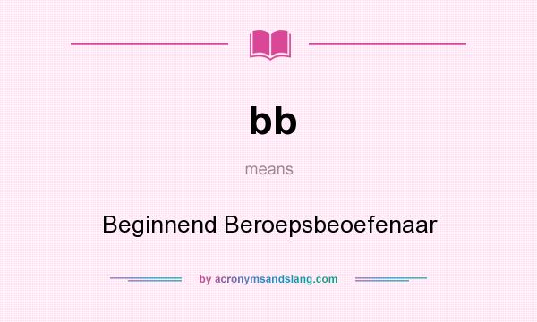 What does bb mean? It stands for Beginnend Beroepsbeoefenaar