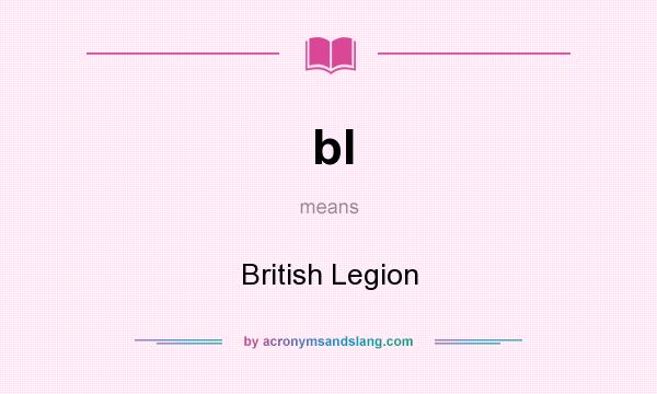 What does bl mean? It stands for British Legion