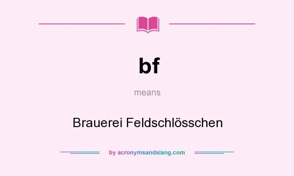 What does bf mean? It stands for Brauerei Feldschlösschen