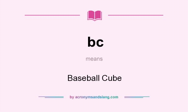 What does bc mean? It stands for Baseball Cube