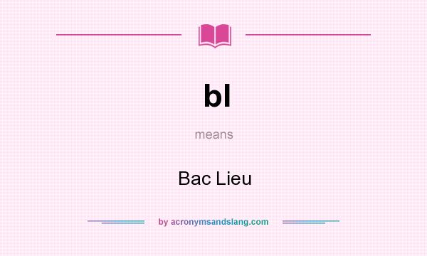 What does bl mean? It stands for Bac Lieu