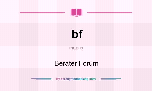 What does bf mean? It stands for Berater Forum
