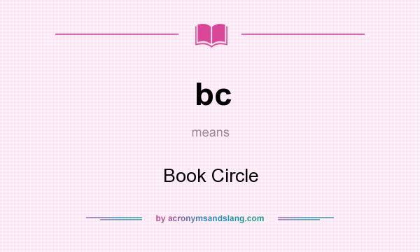 What does bc mean? It stands for Book Circle