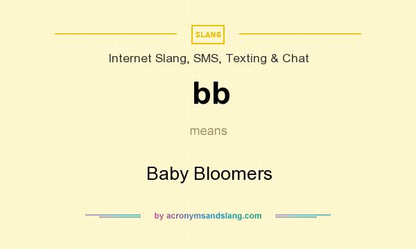 What does bb mean? It stands for Baby Bloomers