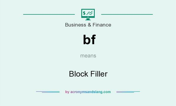 What does bf mean? It stands for Block Filler