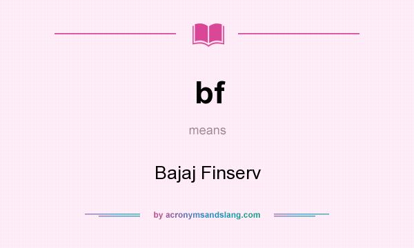 What does bf mean? It stands for Bajaj Finserv
