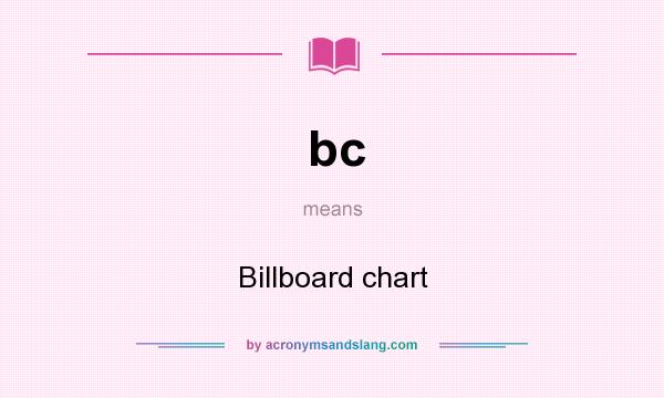 What does bc mean? It stands for Billboard chart