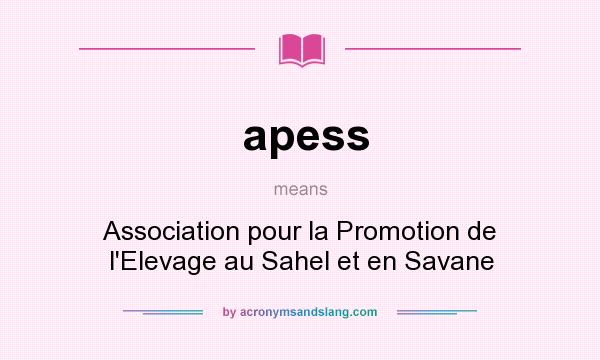 What does apess mean? It stands for Association pour la Promotion de l`Elevage au Sahel et en Savane