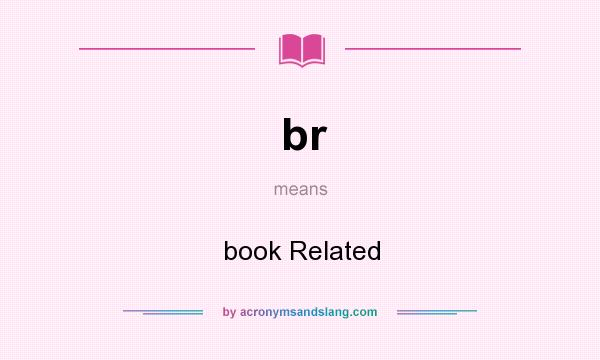 What does br mean? It stands for book Related