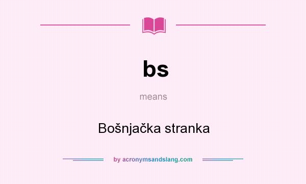 What does bs mean? It stands for Bošnjačka stranka