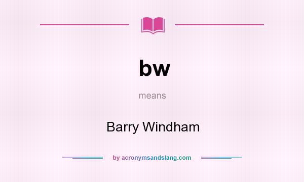 What does bw mean? It stands for Barry Windham