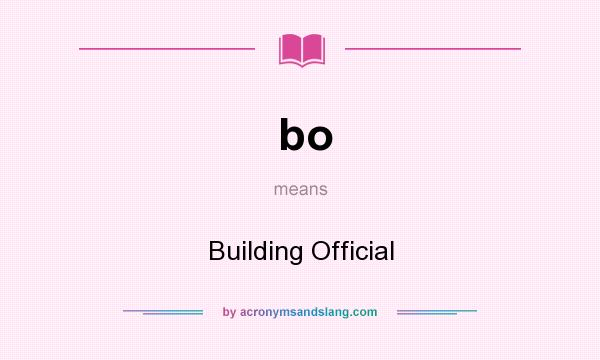 What does bo mean? It stands for Building Official