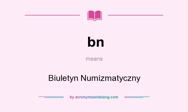 What does bn mean? It stands for Biuletyn Numizmatyczny