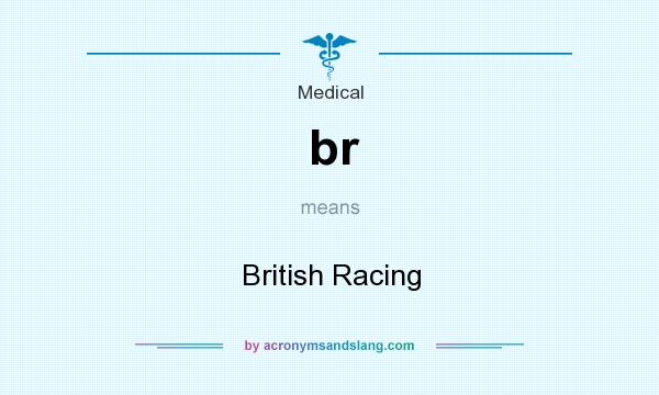 What does br mean? It stands for British Racing