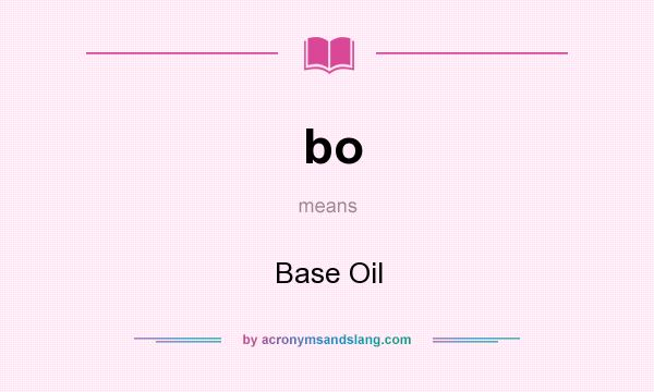 What does bo mean? It stands for Base Oil