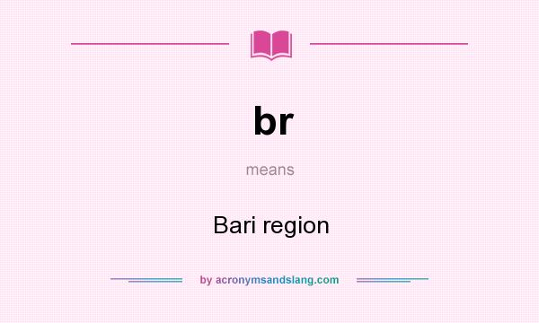 What does br mean? It stands for Bari region
