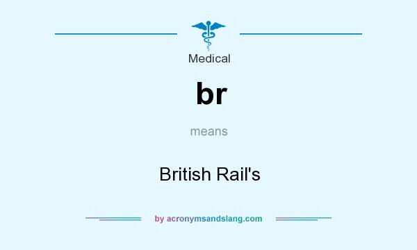 What does br mean? It stands for British Rail`s