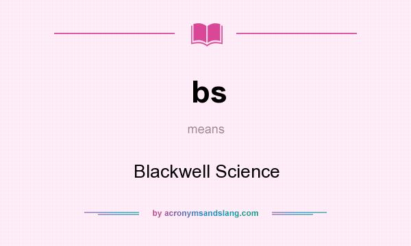 What does bs mean? It stands for Blackwell Science