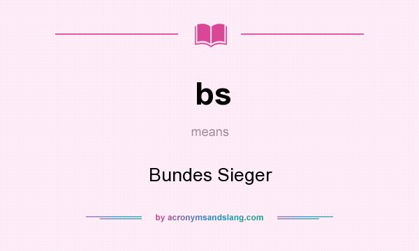 What does bs mean? It stands for Bundes Sieger