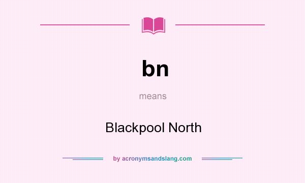 What does bn mean? It stands for Blackpool North