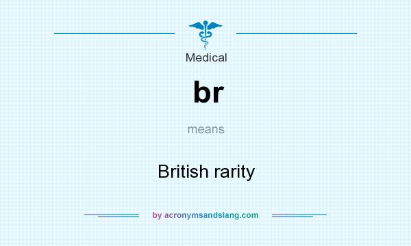 What does br mean? It stands for British rarity