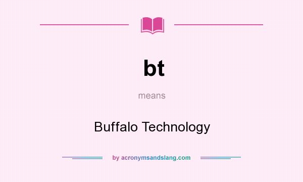 What does bt mean? It stands for Buffalo Technology