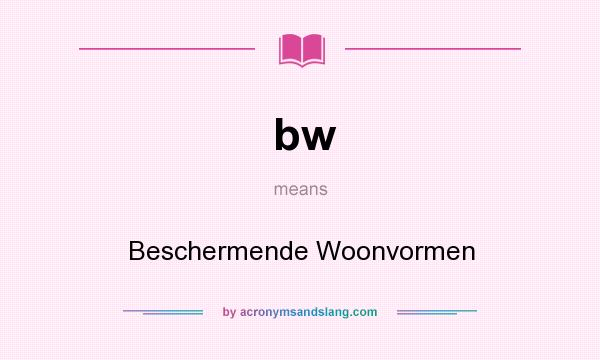 What does bw mean? It stands for Beschermende Woonvormen