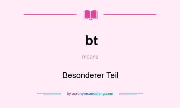 What does bt mean? It stands for Besonderer Teil