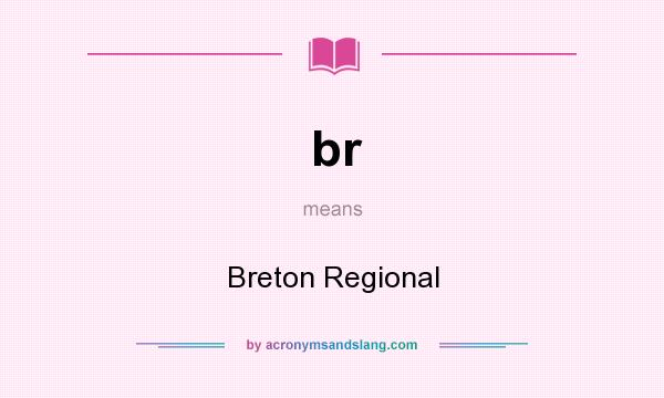 What does br mean? It stands for Breton Regional