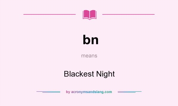 What does bn mean? It stands for Blackest Night