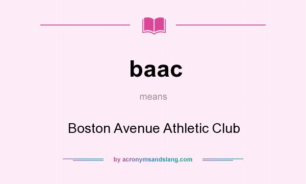 What does baac mean? It stands for Boston Avenue Athletic Club