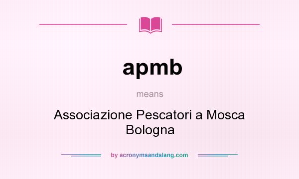 What does apmb mean? It stands for Associazione Pescatori a Mosca Bologna