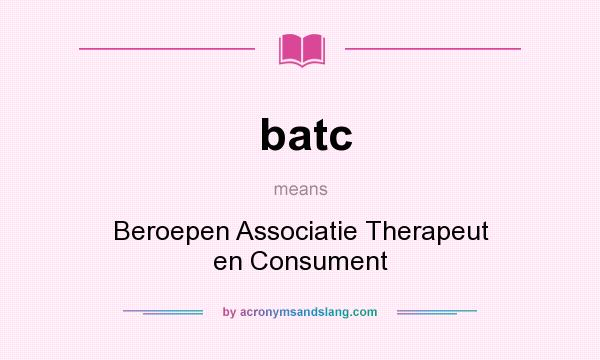 What does batc mean? It stands for Beroepen Associatie Therapeut en Consument