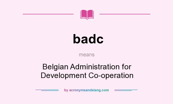 What does badc mean? It stands for Belgian Administration for Development Co-operation