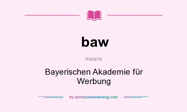 What does baw mean? It stands for Bayerischen Akademie für Werbung