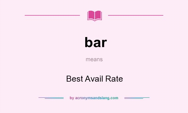 What does bar mean? It stands for Best Avail Rate
