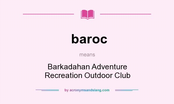 What does baroc mean? It stands for Barkadahan Adventure Recreation Outdoor Club