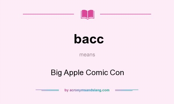 What does bacc mean? It stands for Big Apple Comic Con