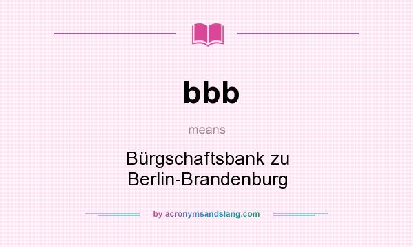 What does bbb mean? It stands for Bürgschaftsbank zu Berlin-Brandenburg