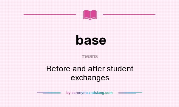 What does base mean? It stands for Before and after student exchanges