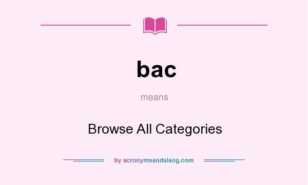 What does bac mean? It stands for Browse All Categories