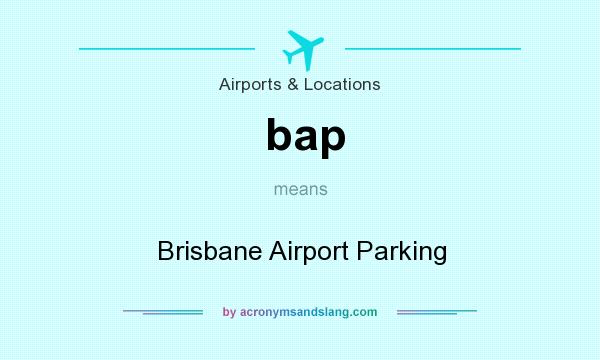 What does bap mean? It stands for Brisbane Airport Parking