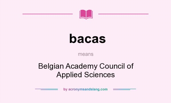 What does bacas mean? It stands for Belgian Academy Council of Applied Sciences