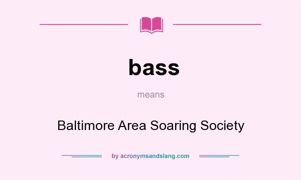 What does bass mean? It stands for Baltimore Area Soaring Society
