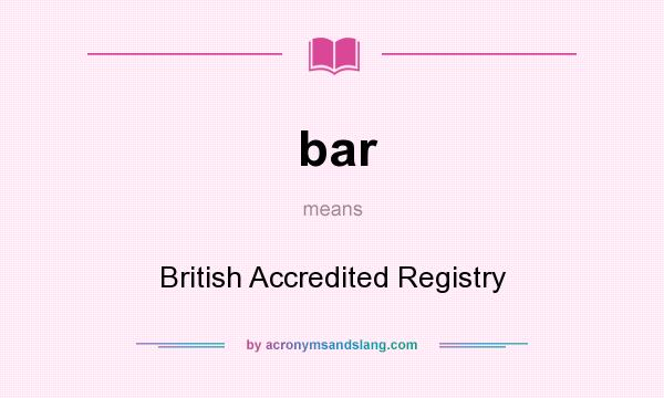 What does bar mean? It stands for British Accredited Registry